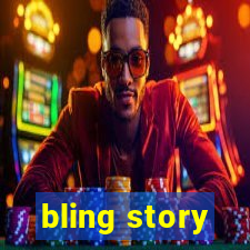 bling story